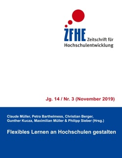 Flexibles Lernen an Hochschulen gestalten von Barthelmess,  Petra, Berger,  Christian, Kucza,  Gunther, Müller,  Claude, Müller,  Maximilian, Sieber,  Philipp