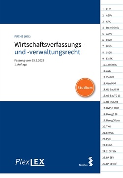 FlexLex Wirtschaftsverfassungs- und Wirtschaftsverwaltungsrecht von Fuchs,  Claudia