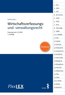 FlexLex Wirtschaftsverfassungs- und Wirtschaftsverwaltungsrecht von Fuchs,  Claudia