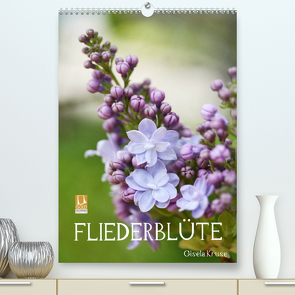 Fliederblüte (Premium, hochwertiger DIN A2 Wandkalender 2023, Kunstdruck in Hochglanz) von Kruse,  Gisela