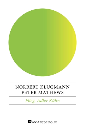 Flieg, Adler Kühn von Klugmann,  Norbert, Mathews,  Peter