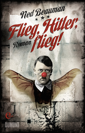 Flieg, Hitler, flieg! von Beauman,  Ned, Kreutzfeldt,  Sophie