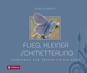 Flieg, kleiner Schmetterling von Hillebrand,  Petra