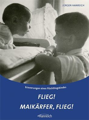 Flieg! Maikäfer, flieg! von Hanreich,  Jürgen