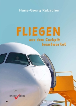 Fliegen aus dem Cockpit beantwortet von Akobian,  Liana, Rabacher,  Hans-Georg