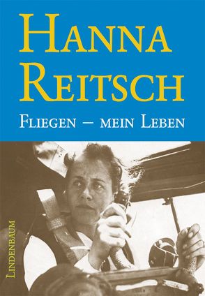 Fliegen – mein Leben von Reitsch,  Hanna