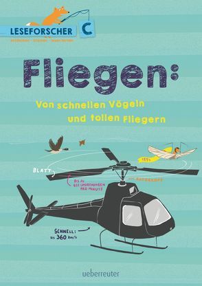 Fliegen: Von schnellen Vögeln und tollen Fliegern von Dürr,  Julia, Köller,  Kathrin