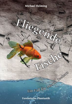 Fliegende Fische von Helming,  Michael