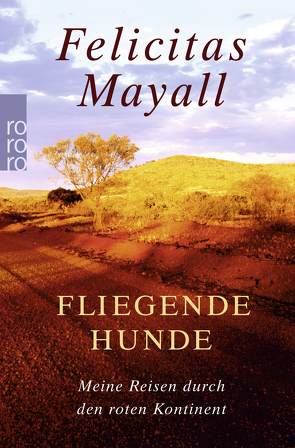 Fliegende Hunde von Mayall,  Felicitas, Mayall,  Paul