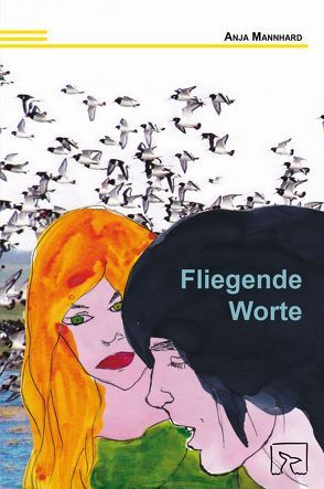 Fliegende Worte von Mannhard,  Anja