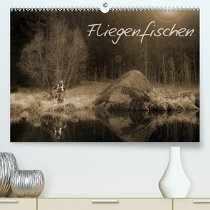 Fliegenfischen (Premium, hochwertiger DIN A2 Wandkalender 2021, Kunstdruck in Hochglanz) von Getz,  Marlies