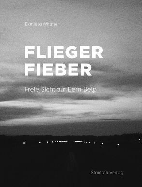 Fliegerfieber von Hagmann,  Pierre, Wittmer,  Daniela