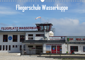 Fliegerschule Wasserkuppe (Wandkalender 2020 DIN A3 quer) von Wesch,  Friedrich