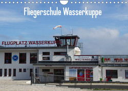 Fliegerschule Wasserkuppe (Wandkalender 2023 DIN A4 quer) von Wesch,  Friedrich