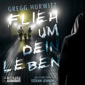 Flieh um dein Leben von Hurwitz,  Gregg, Kuhn,  Wibke, Lehnen,  Stefan