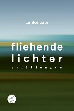 Fliehende Lichter von Bonauer,  Lu