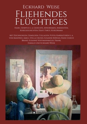 Fliehendes Flüchtiges von Weise,  Eckhard