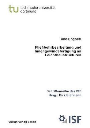 Fließbohrbearbeitung und Innengewindefertigung an Leichtbaustrukturen von Engbert,  Timo