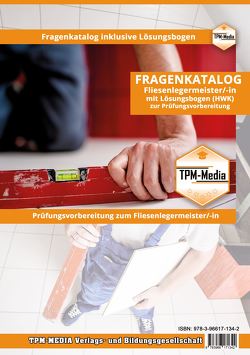 Fliesenlegermeister (m/w/d) – PRO- Fragenkatalog mit Lösungsbogen (Buch-/Printversion) mit über 4000 Prüfungsfragen von Mueller,  Thomas