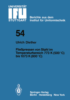 Fließpressen von Stahl im Temperaturbereich 773 K (500°C) bis 1073 (800°C) von Diether,  U.