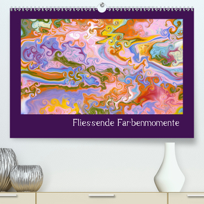 Fliessende Farbenmomente (Premium, hochwertiger DIN A2 Wandkalender 2021, Kunstdruck in Hochglanz) von Hospes,  Danijela