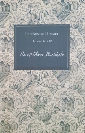 Fließende Himmel von Buchholz,  Horst-Oliver