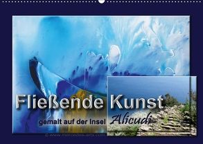 Fließende Kunst – gemalt auf der Insel Alicudi (Wandkalender 2018 DIN A2 quer) von De. Rabena,  Mercedes