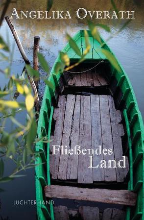 Fließendes Land von Overath,  Angelika