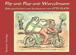 Flip und Flap und Wurzelmann von Flath,  Otto