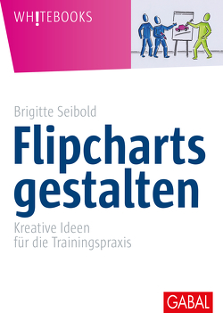 Flipcharts gestalten von Seibold,  Brigitte