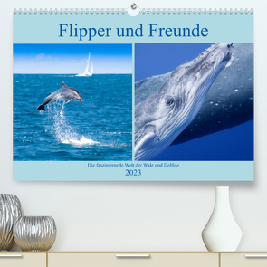 Flipper und Freunde (Premium, hochwertiger DIN A2 Wandkalender 2023, Kunstdruck in Hochglanz) von Travelpixx.com