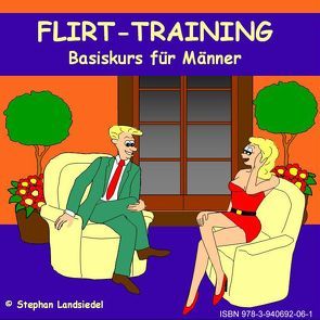 Flirt-Training für Männer von Landsiedel,  Stephan