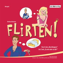 Flirten! von Bezzel,  Sebastian, Brömme,  Bettina, Galic,  Marina, Heindel,  Martin, Scheffter,  Jochen, Tietze,  Carin C., Wilkening,  Stefan