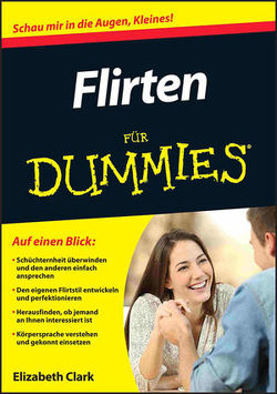 Flirten für Dummies von Clark,  Elizabeth E.