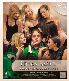 Flirten heißt… von Danner,  Christian, Kehm,  Philipp, Morgenstern,  Danny, Peters,  Pascal, Seidel,  Gunnar, Sosnina,  Maria