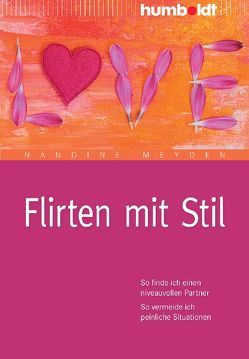 Flirten mit Stil von Meyden,  Nandine