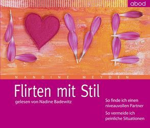 Flirten mit Stil von Badewitz,  Nadine, Meyden,  Nandine