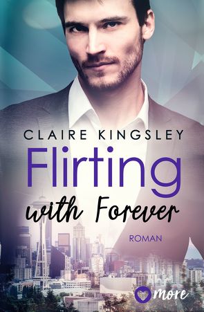 Flirting with Forever von Kingsley,  Claire, Senn,  Ivonne