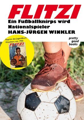 FLITZI – Ein Fußballknirps wird Nationalspieler von Schramm,  Ulrik, Winkler,  Hans-Jürgen