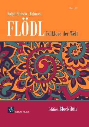 FLÖDL – Folklore der Welt von Paulsen-Bahnsen,  Ralph