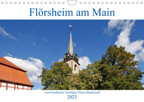 Flörsheim am Main vom Frankfurter Taxifahrer Petrus Bodenstaff (Wandkalender 2023 DIN A4 quer) von Bodenstaff,  Petrus