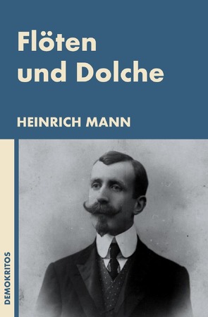 Flöten und Dolche von Mann,  Heinrich