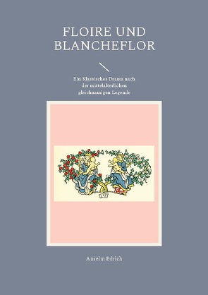 Floire und Blancheflor von Edrich,  Anselm