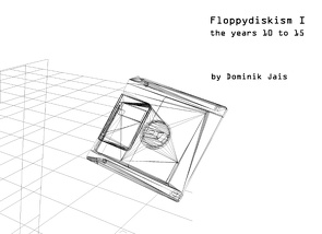 Floppydiskism I von Jais,  Dominik