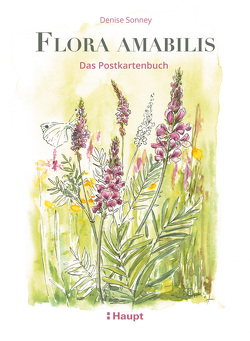 Flora amabilis – Das Postkartenbuch von Sonney,  Denise