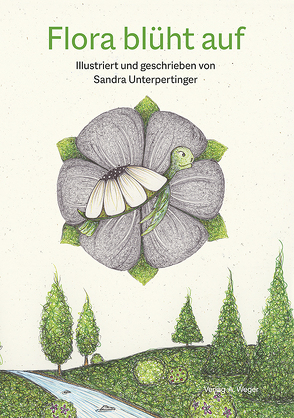 Flora blüht auf von Unterpertinger,  Sandra