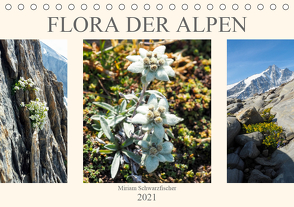 Flora der Alpen (Tischkalender 2021 DIN A5 quer) von Schwarzfischer Miriam,  Fotografin