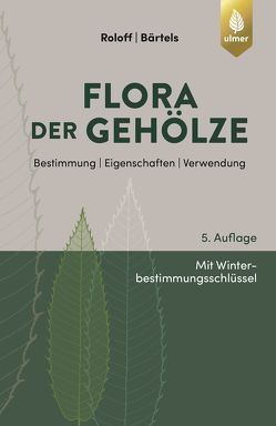 Flora der Gehölze von Bärtels,  Andreas, Roloff,  Andreas