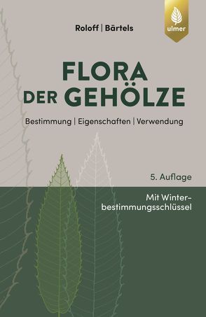 Flora der Gehölze von Bärtels,  Andreas, Roloff,  Andreas