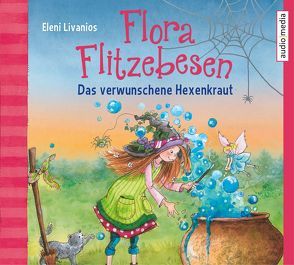 Flora Flitzebesen. Das verwunschene Hexenkraut von Livanios,  Eleni